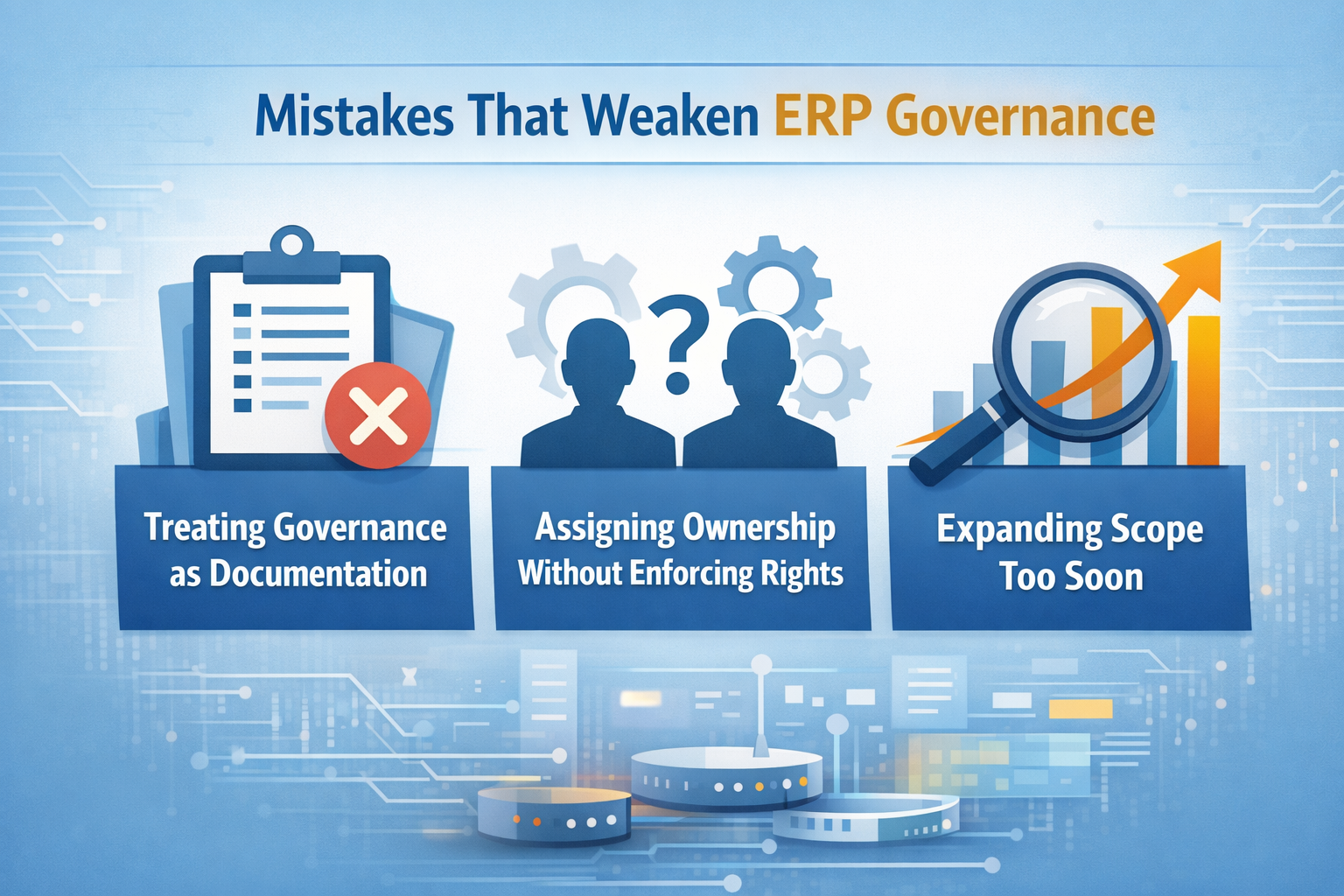 Common Mistakes That Weaken ERP Governance Frameworks